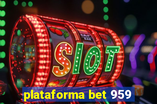 plataforma bet 959